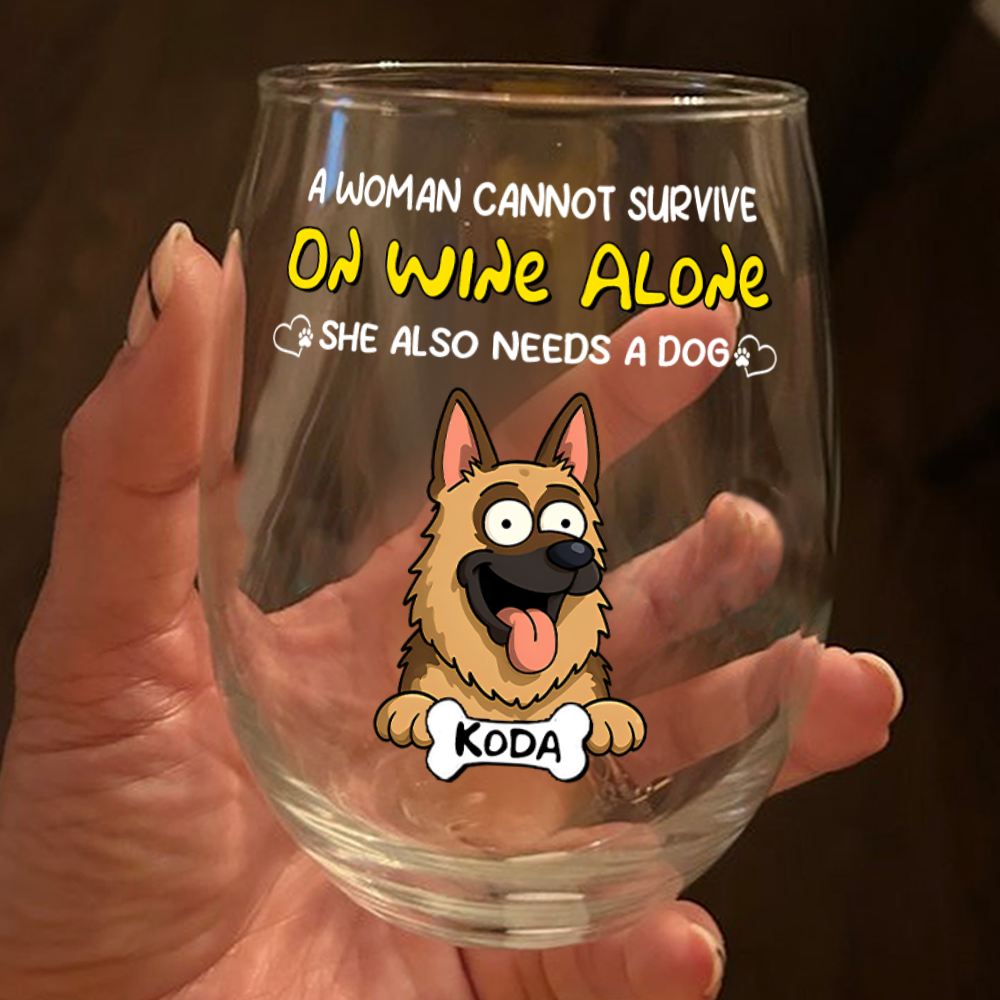 A Woman Cannot Survive On Wine Alone She Also Needs Dogs - Personalized Wine Glass CH07 895670