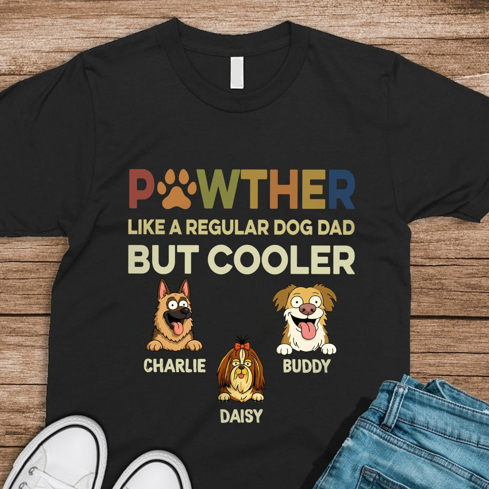 Custom Photo Pawther Like A Regular Dog Dad But Cooler Shirt LM32 893509