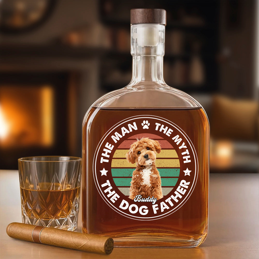 Custom Photo The Man The Myth The Dog Father Whiskey Bottle For Dog Lovers CH07 895958