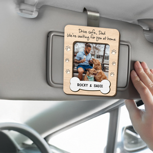 Custom Dog Dad Photo Drive Safe Daddy 2 Layered Car Visor Clip CH07 895940
