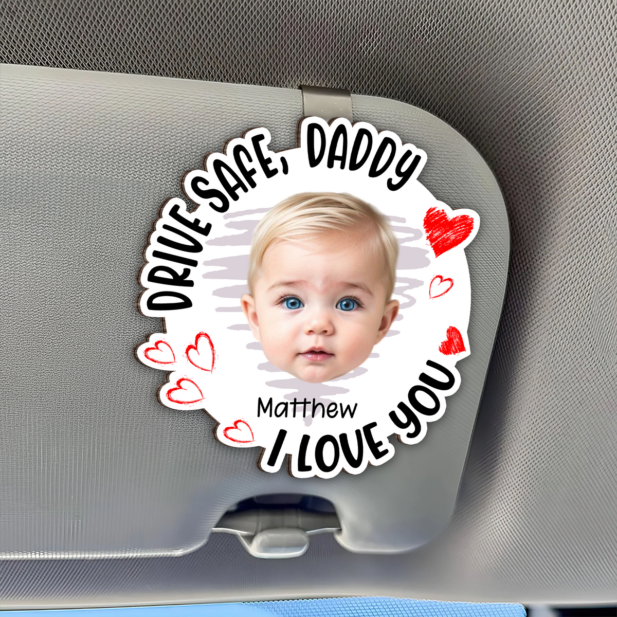 Drive Safe, Daddy Fun Kid Faces - Personalized Photo Car Visor Clip CH07 895910