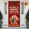 Custom Photo No Need To Knock Santa Paw Know You're Here - Personalized Door Cover CH07 896854