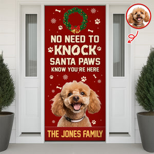 Custom Photo No Need To Knock Santa Paw Know You're Here - Personalized Door Cover CH07 896854
