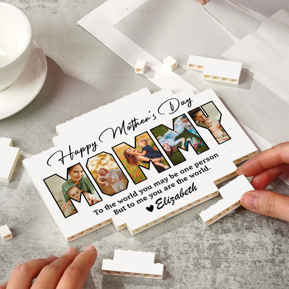 Custom Photo To The World You May Be One Person Happy Mother's Day Building Block CH07 910776