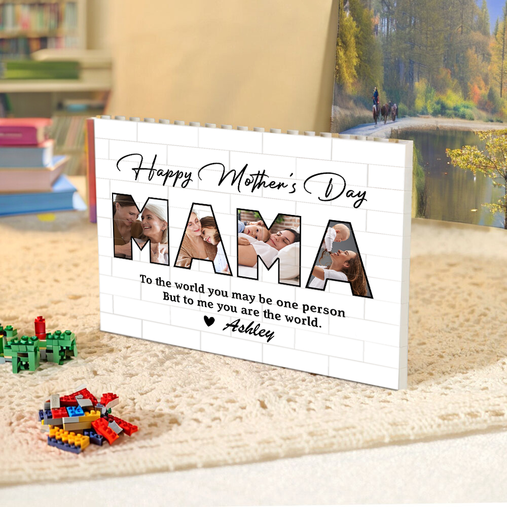 Custom Photo To The World You May Be One Person Happy Mother's Day Building Block CH07 910776