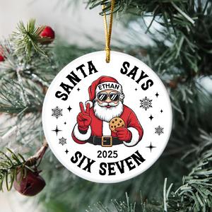 Custom Name Santa Says Six Seven Ornament Funny Six Seven 6 7 Teen Slang Ceramic Ornament CH07 899858