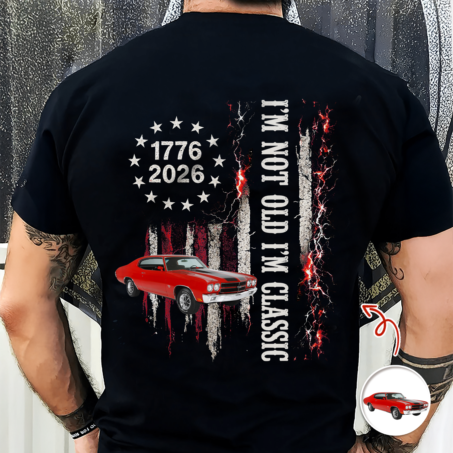 Custom Car Photo I'm Not Old I'm Classic 1776-2026 Back Dark Shirt CH07 180002