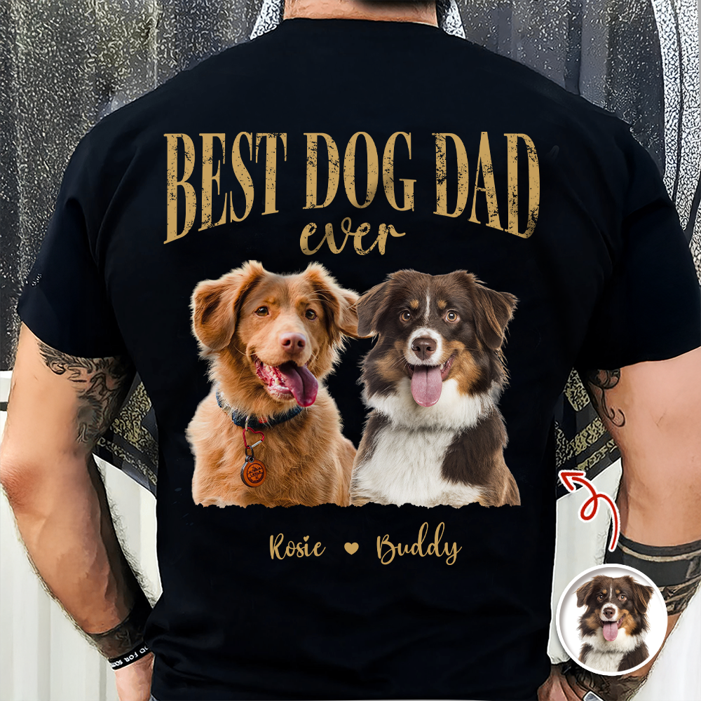 Custom Photo Best Dog Dad Ever Back Dark Shirt - Father’s Day Gift for Dog Owners CH07 911354