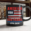 250 Years Semiquincentennial Black Mug TH10 894669