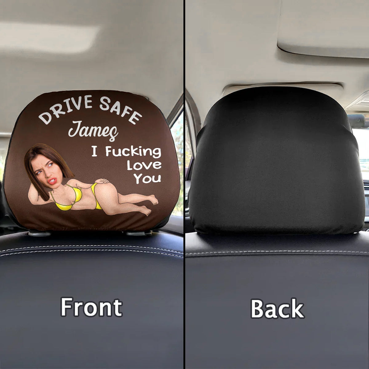 Custom Funny Photo Couple Drive Safe I Freaking Love You - Personalized Car Headrest Covers CH07 910090