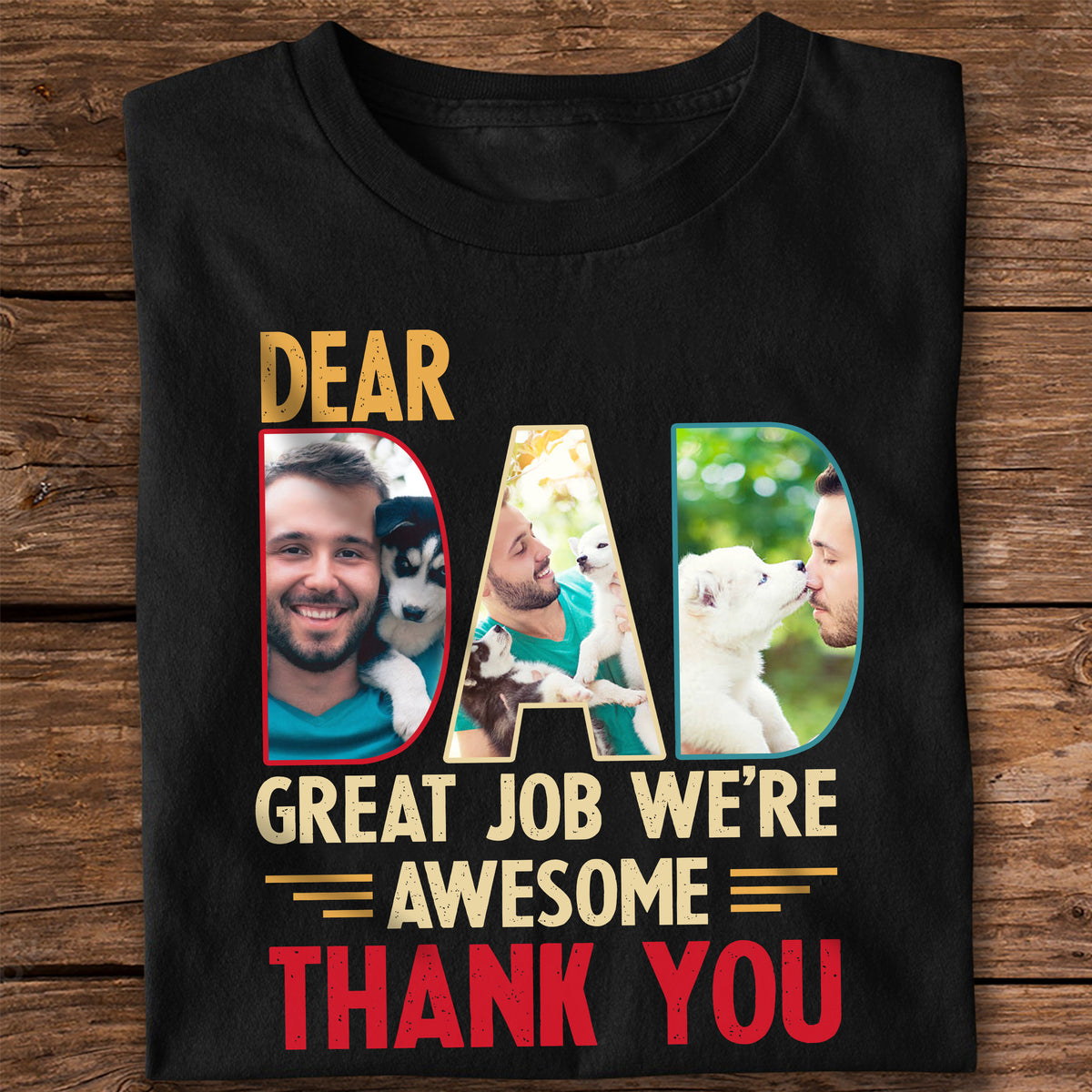 Custom Dog Cat Photo Dear Dad Great Job We're Awesome Thank You Shirt Gift For Father's Day, Birthday Gifts HO82 893996