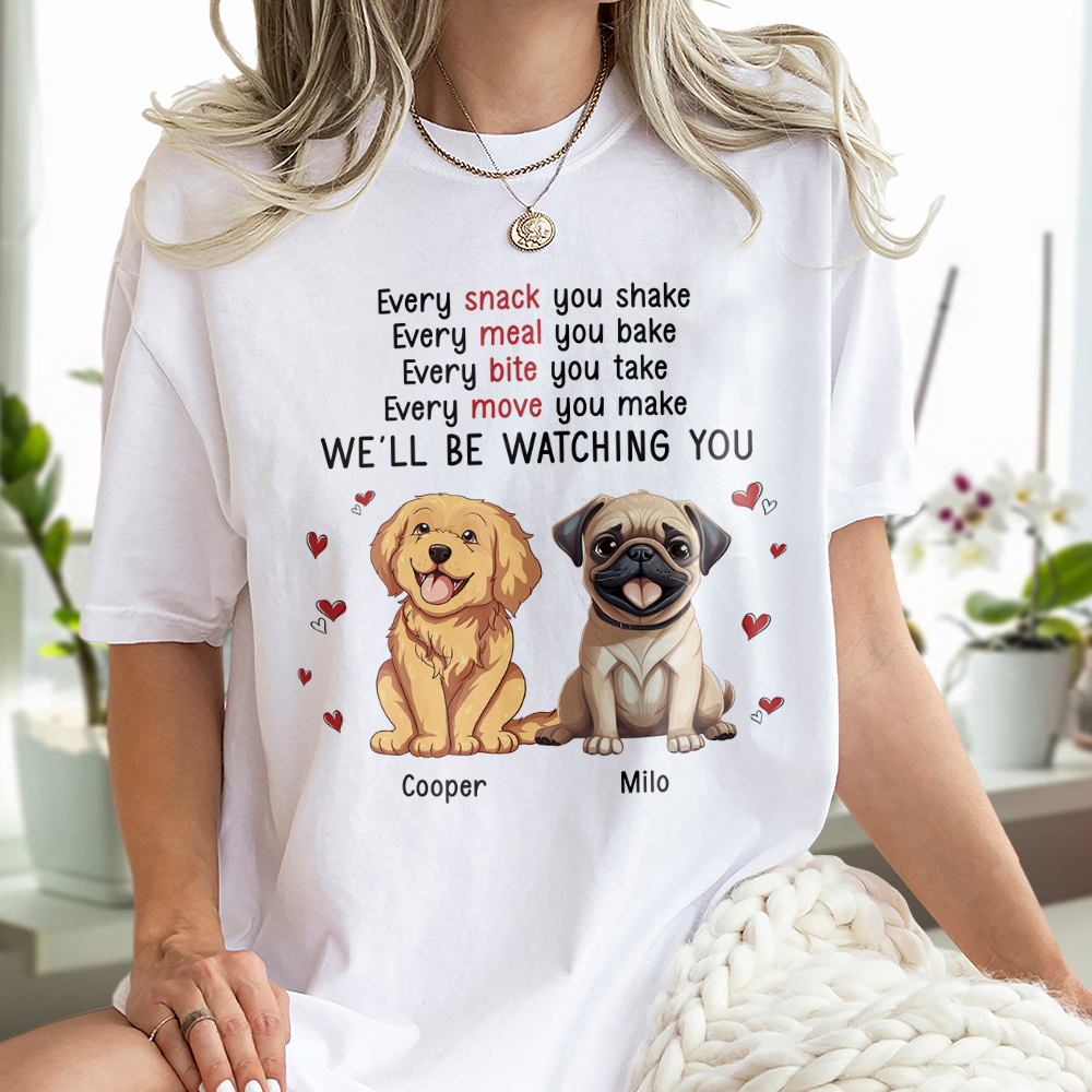 We Will Be Watching You  Personalized Shirt For Dog Lover TH10 892477