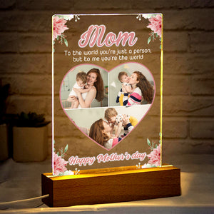 Cutom Photo Mom, To Me You're The Wold Personalized Acrylic Plaque LED Night Light Gift For Mom Grandma CH07 895258