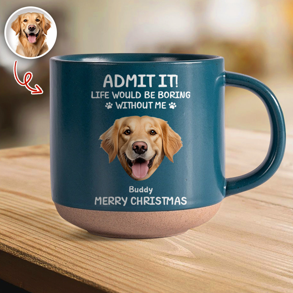 Custom Dog Cat Photo Life Would Be Boring Without Me Pottery Mug TH10 894817