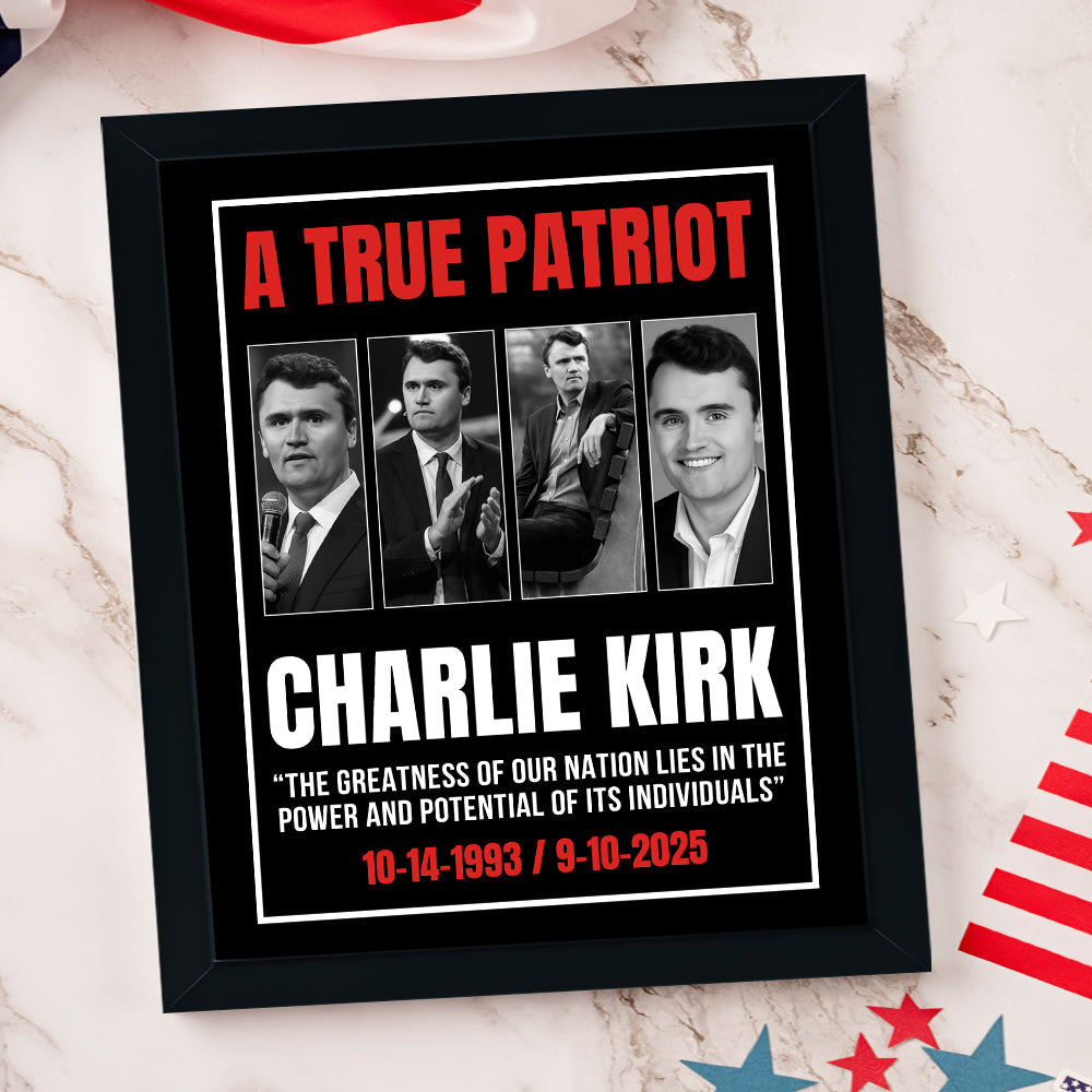 True Patriot Charlie Kirk - The Greatness Of Our Nation Picture Frame HO82 65796