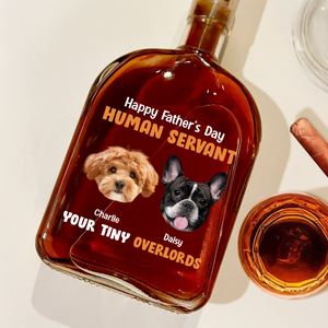 Custom Dog Photo Happy Father's Day From Your Tiny Overlords Whiskey Bottle LM32 893599