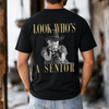 Custom Photo Look Who's A Senior Back Comfort Shirt - Back To School Gift HA75 922064