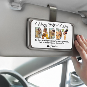 Custom Photo Dad To Me You Are The World Car Visor Clip CH07 895948