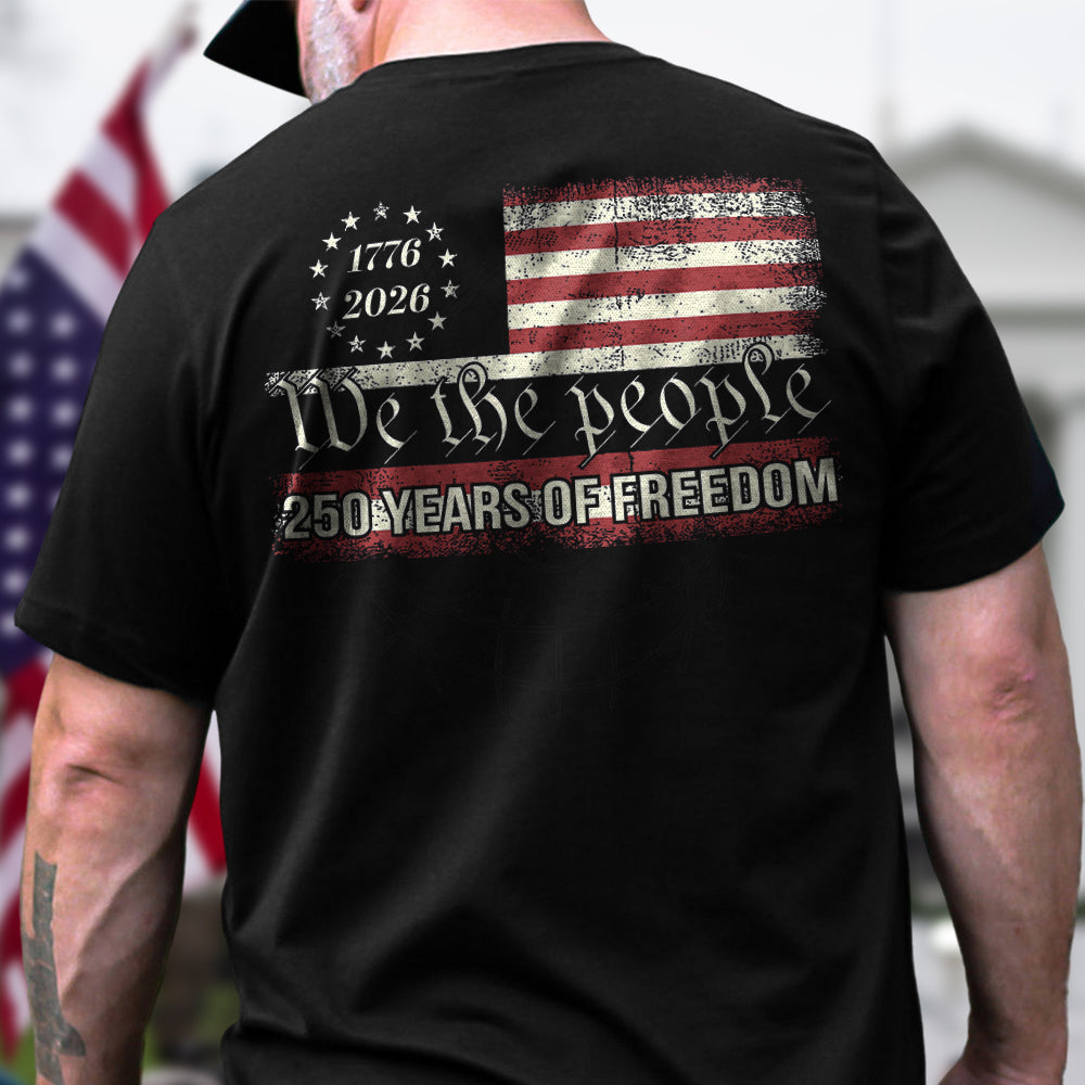 We The People 250 Years Of Freedom Back Shirt TH10 894551