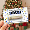 Custom Merry Christmas Bruh Money Holder Card - Personalized Funny Christmas Cash Gift Card for Family & Friends TH10 170679