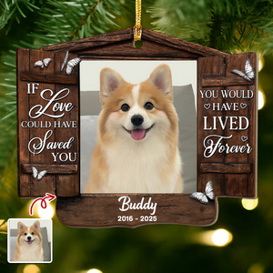 Custom Photo You Would Have Lived Forever - Personalized Wooden Ornament Memorial Gift For Dog Lovers LM32 895877
