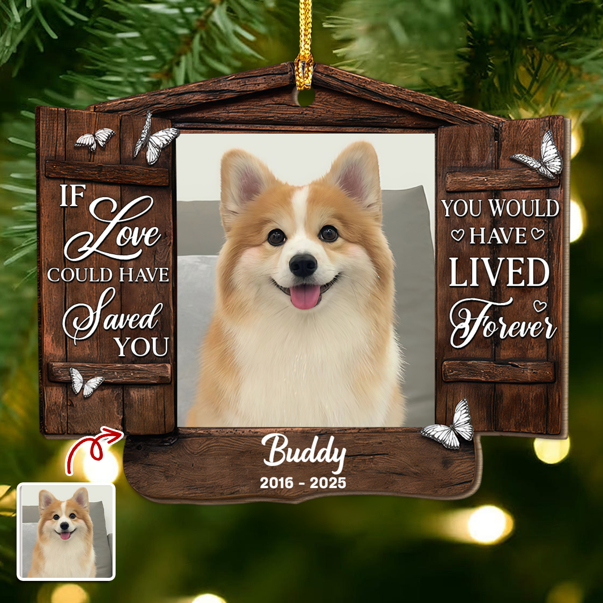 Custom Photo You Would Have Lived Forever - Personalized Wooden Ornament Memorial Gift For Dog Lovers LM32 895877