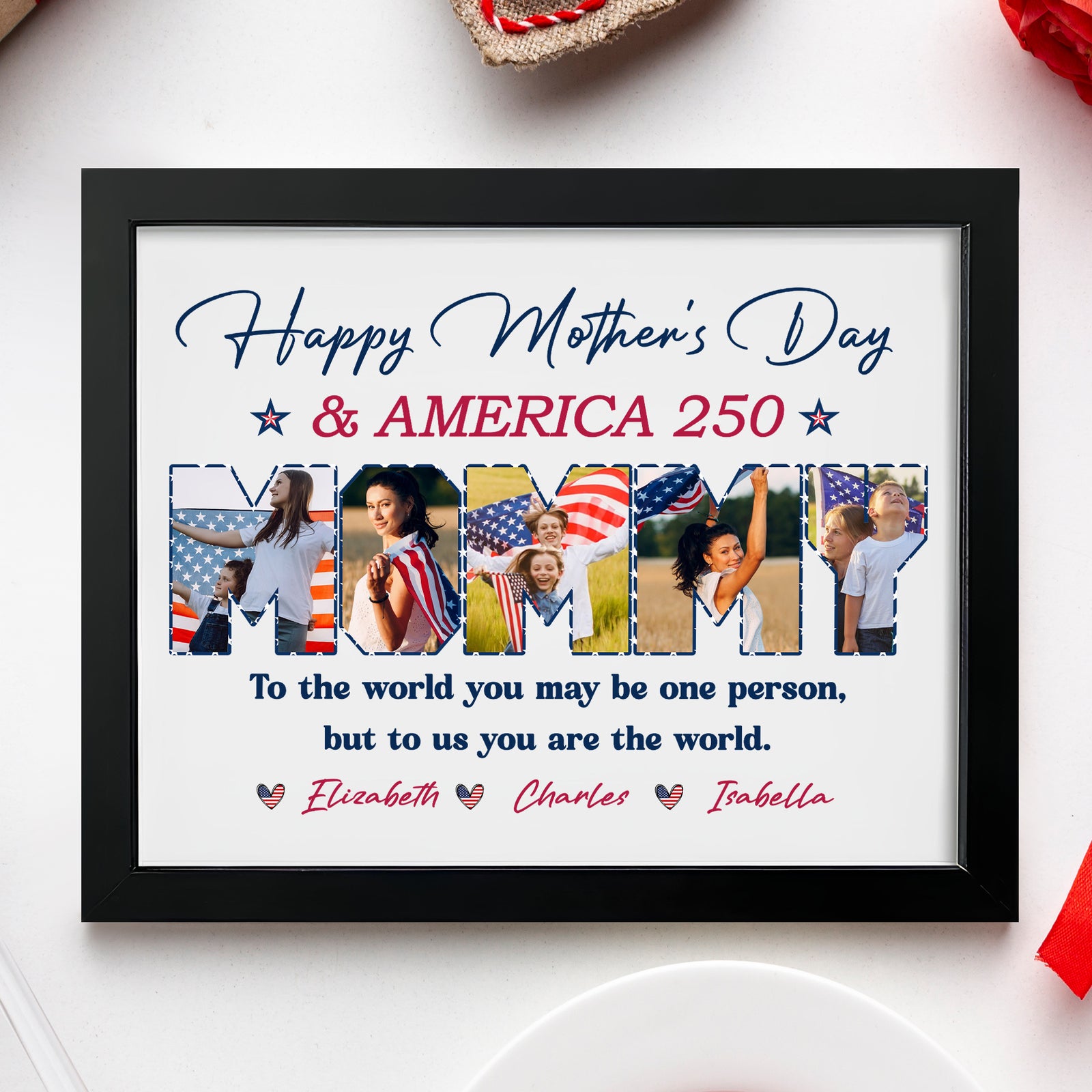 Custom Photo Happy Mother's Day & 250 Years Of America To My World Picture Frame HO82 902136