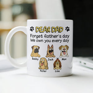 Personalized Forget Mother's Day We Own You White Mug For Dog Lovers LM32 893821