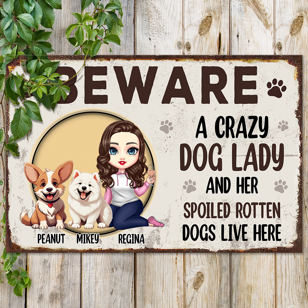 BEWARE A Crazy Dog Lady and Her Spoiler Dog Live Here Personalized Metal Sign CH07 896120
