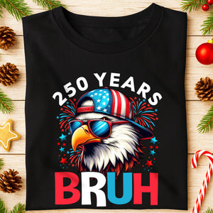 250 Years USA Bruh 250th Birthday 1776-2026 Eagle Flag Dark Shirt HA75 897318