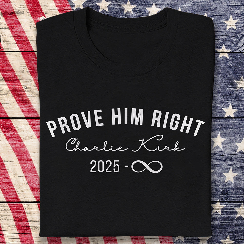 Prove Him Right Support Charlie Kirk Dark Shirt HA75 64438