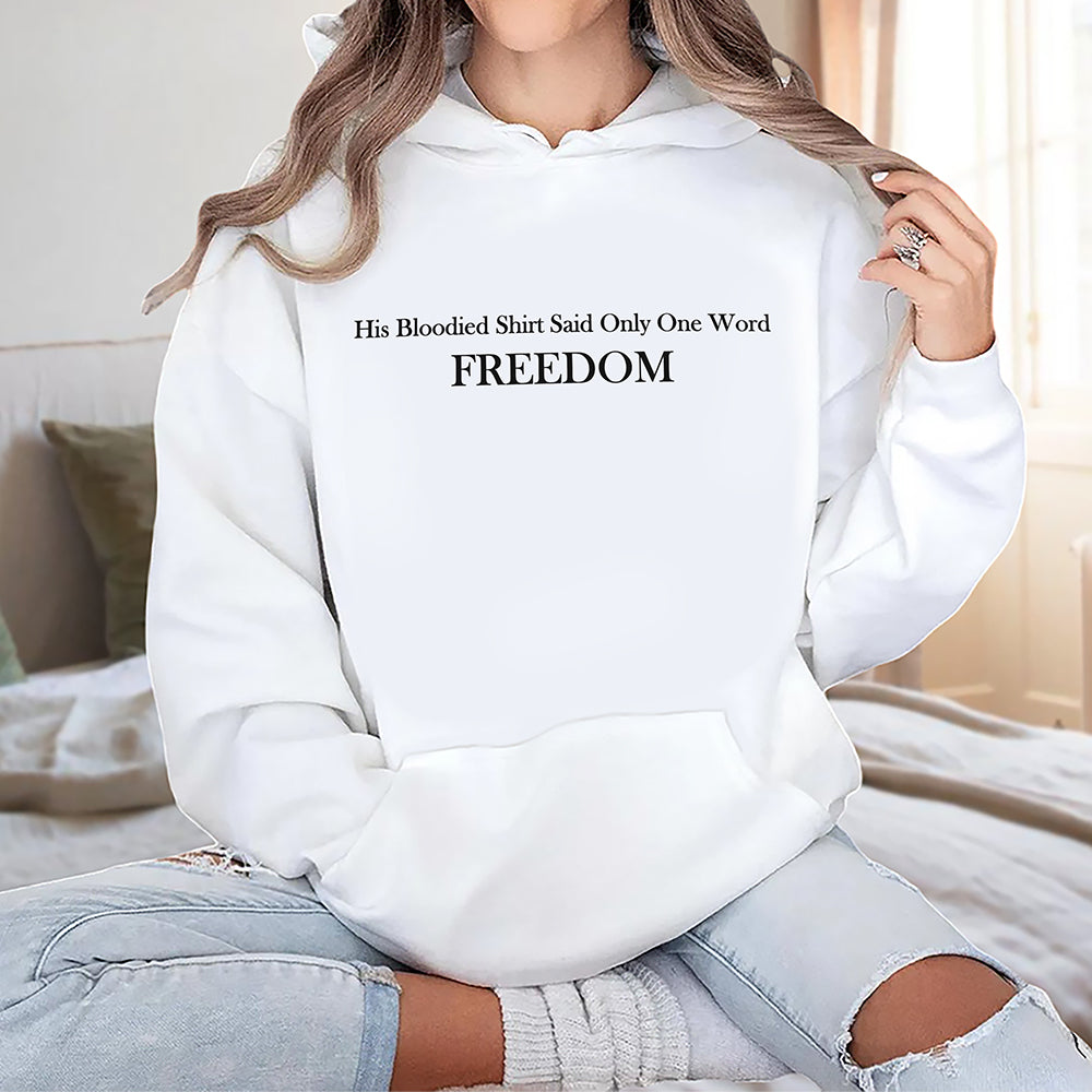 His Blooded Shirt Said One Word Freedom Bright Shirt HA75 64434