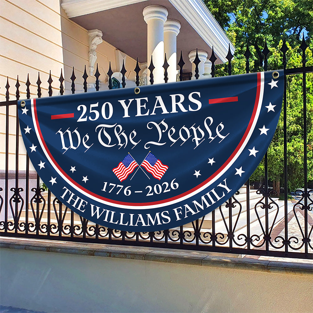 Custom Family Name 250 Years We The People 1776-2026 Non-Pleated Fan Flag LM32 669203