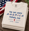 The One Where America Turns 250 Years 1776 - 2026 Bright Shirt LM32 669191