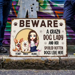 BEWARE A Crazy Dog Lady and Her Spoiler Dog Live Here Personalized Metal Sign CH07 896120
