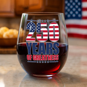 250 Years of Greatness USA Flag Patriotic 1776-2026 Anniversary Wine Glass LM32 895229