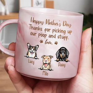 Thanks For Picking Up My Poop And Stuff Mother's Day Marble Mug For Dog Lover TH10 892439