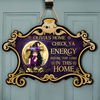 Personalized Check Ya Energy Before You Come In This Witch Halloween Welcome Door Sign CH07 180170