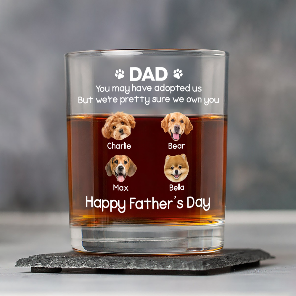 Custom Dog Photo You May Have Adopted Us Whiskey Glass Father’s Day Gift HO82 902506