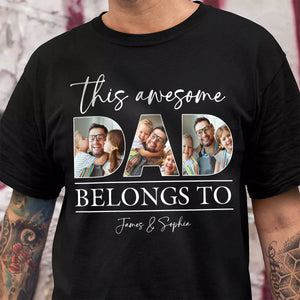 Custom Photo This Awesome Dad Belongs To Dark Shirt For Father's Day LM32 893633