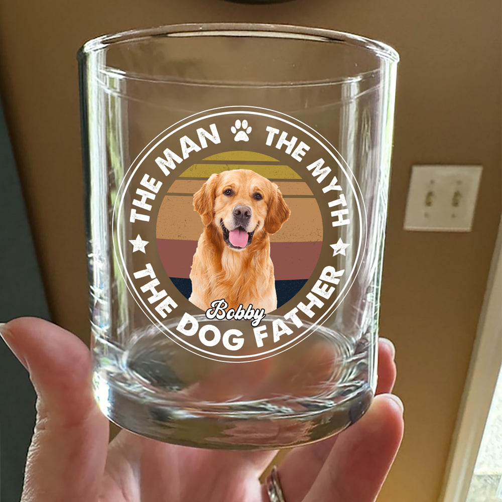Custom Photo The Man The Myth The Dog Father Rock Glass For Dog Lovers CH07 895656