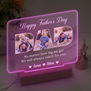 Custom Photo Dad, No Matter How Big We Get, We Will Always Reach For You Acrylic Plaque LED Night Light HO82 893820