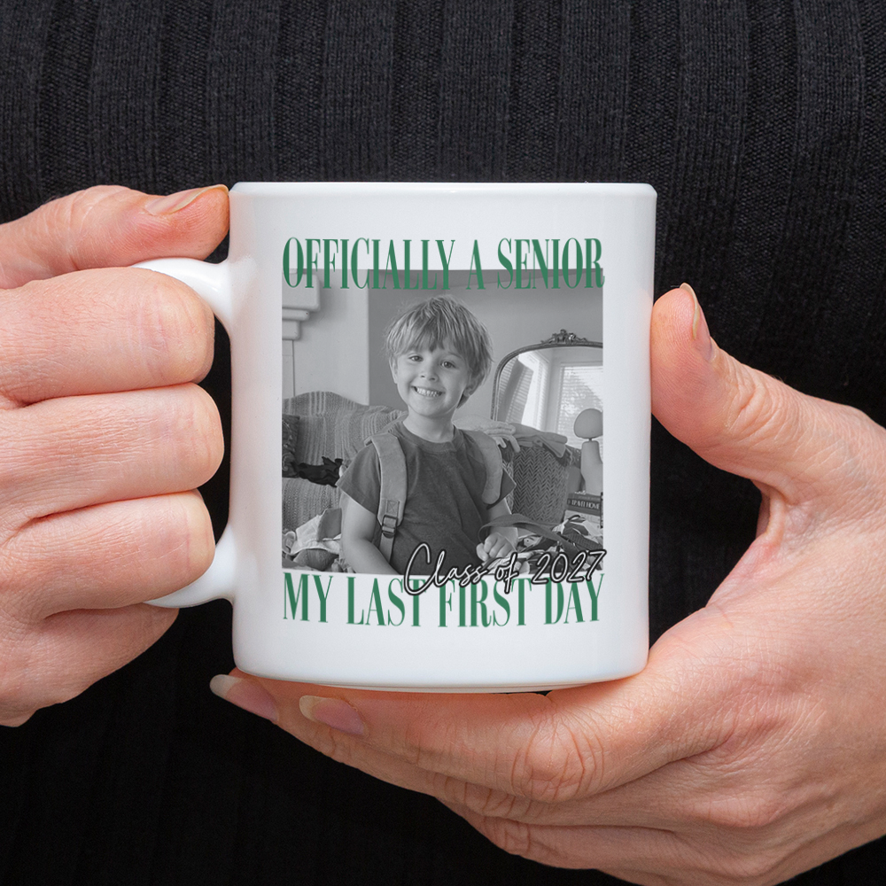 Custom Photo Class Of 2027 Officially A Senior - My Last First Day Mug TH10 170613