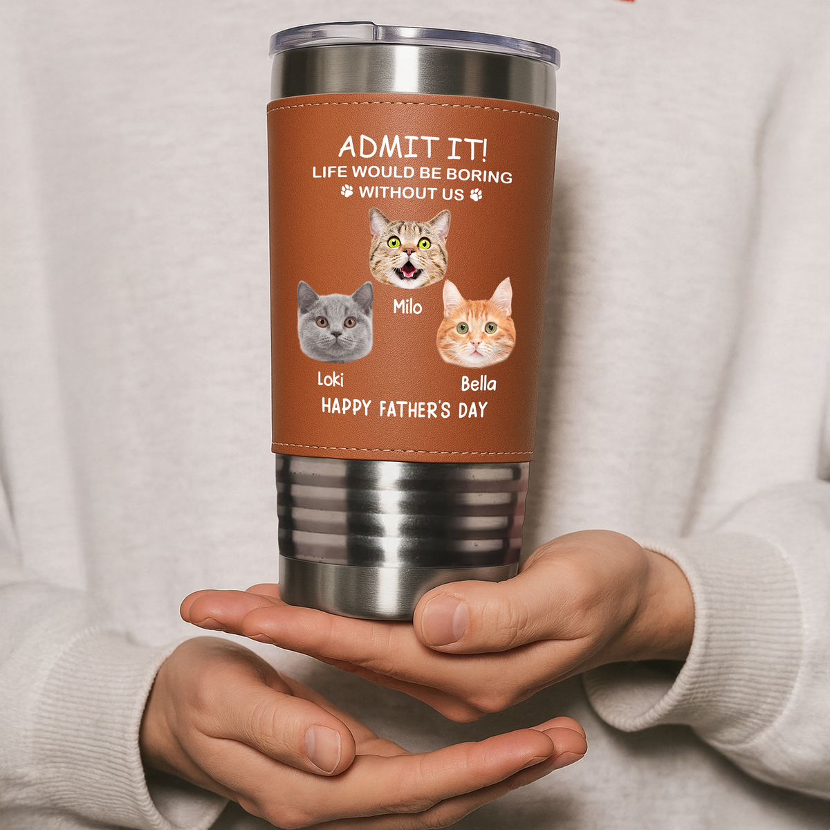 Custom Face Photo Life Would Be Boring Without Me Dog Cat Tumbler HO82 894112