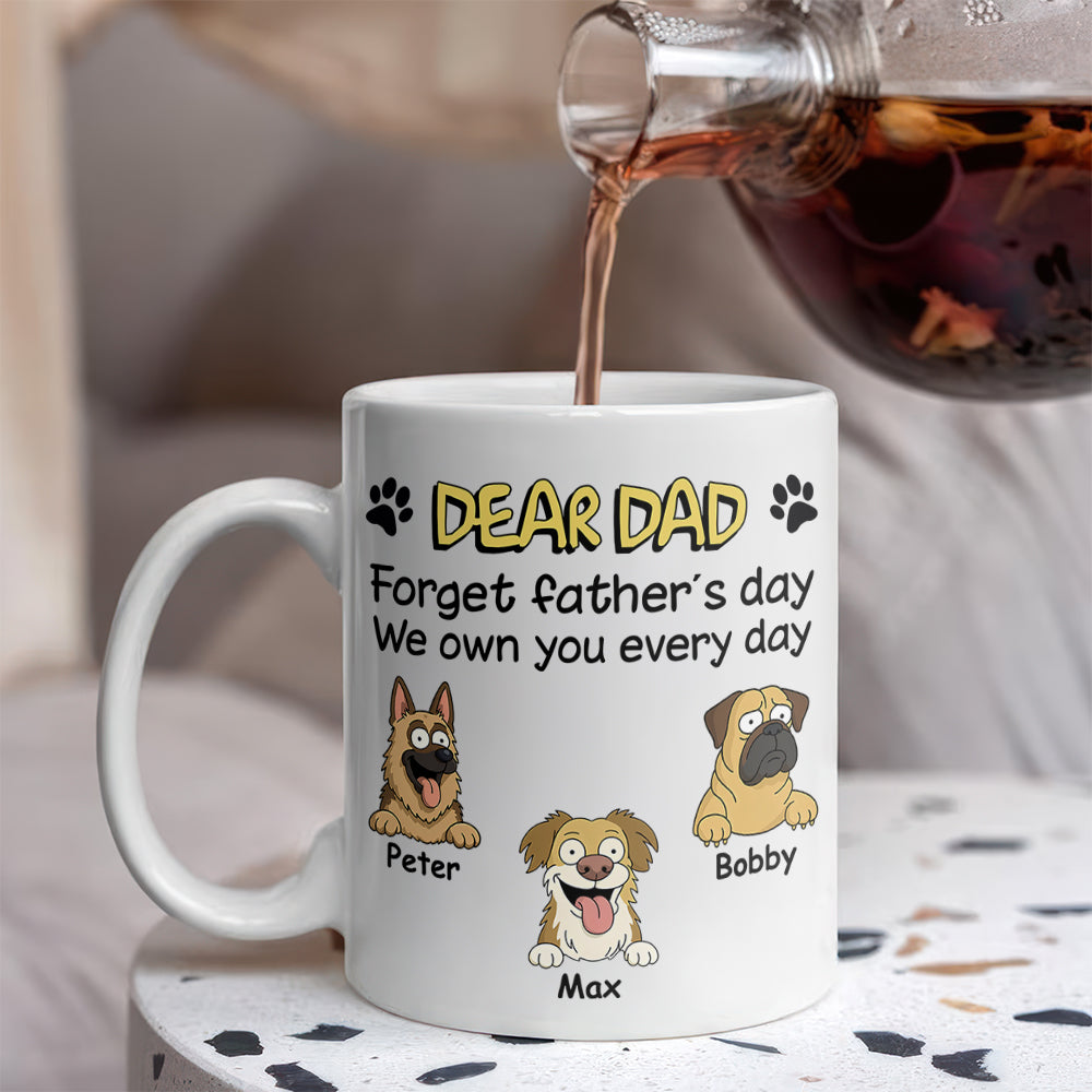 Personalized Forget Mother's Day We Own You White Mug For Dog Lovers LM32 893821