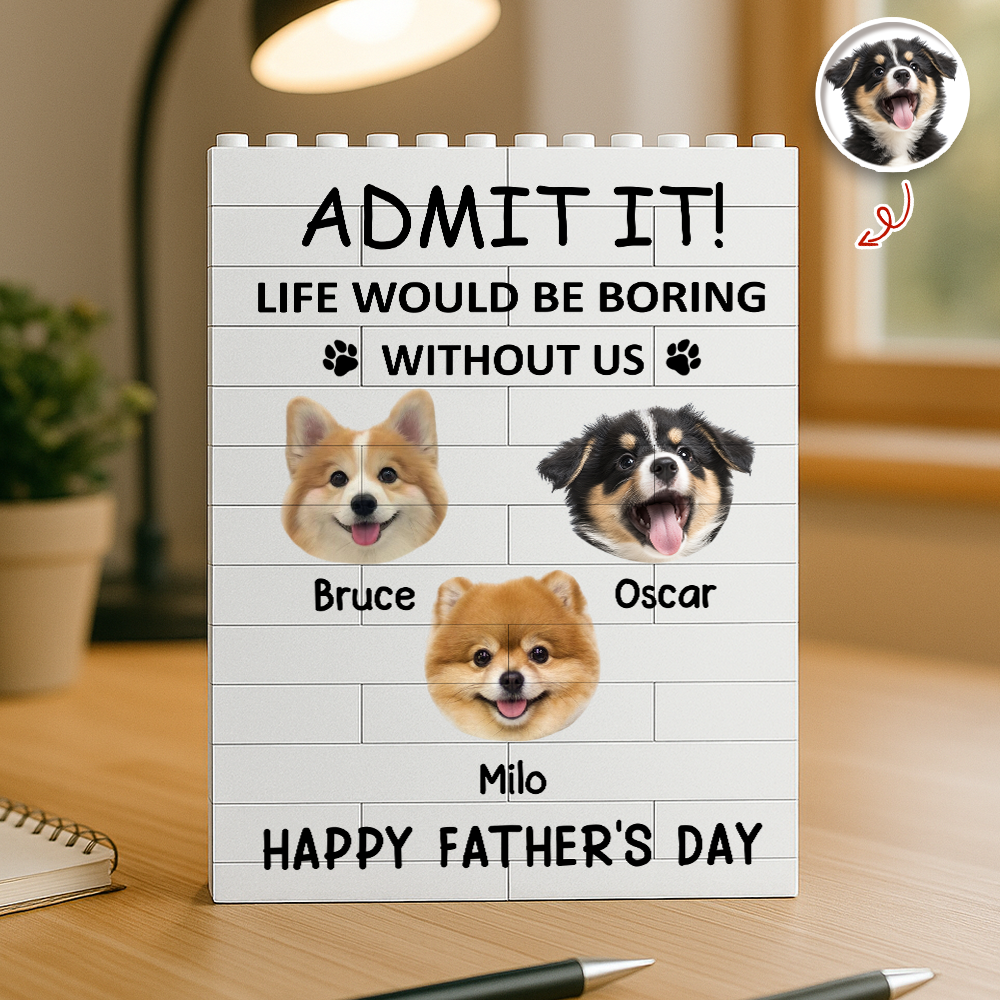 Custom Photo Admit It! Life Would Be Boring Without Us Building Brick Block TH10 169939