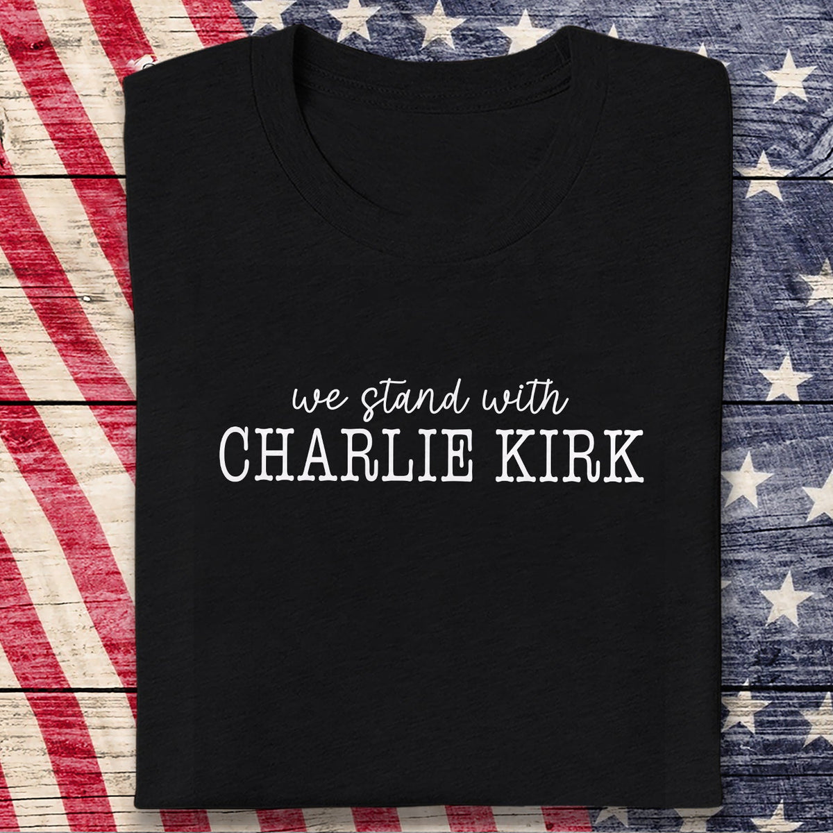 We Stand With Charlie Kirk Memorial Dark Shirt LM32 65441