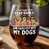 I Just Want to Read Books and Hang Out with My Pets - Personalized Gifts Custom Book Lovers Wine Glass for Dog Lovers HO82 894086