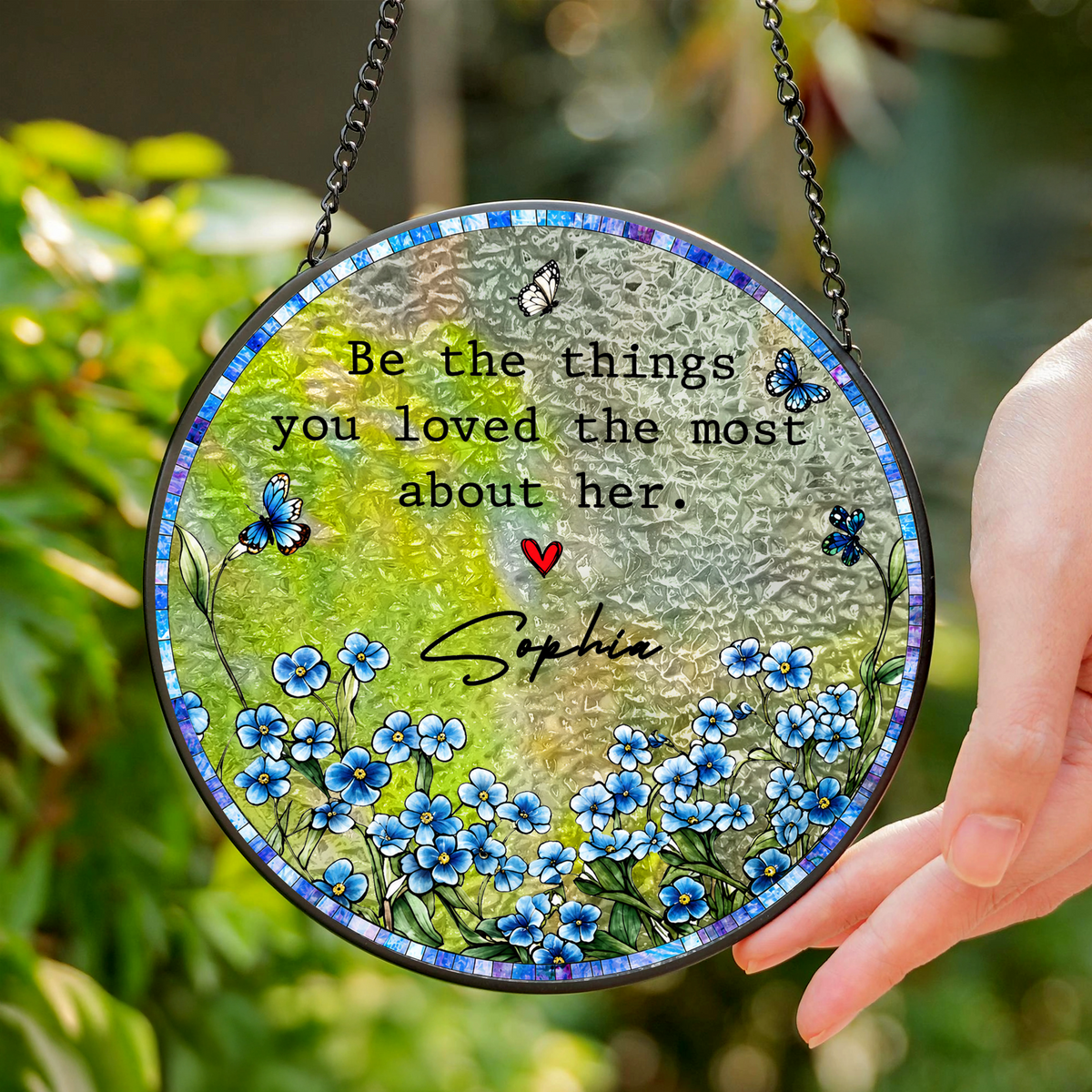 Custom Name Be The Things You Loved Most About Her Stained Glass Suncatcher - Personalized Memorial Gift HO82 903106