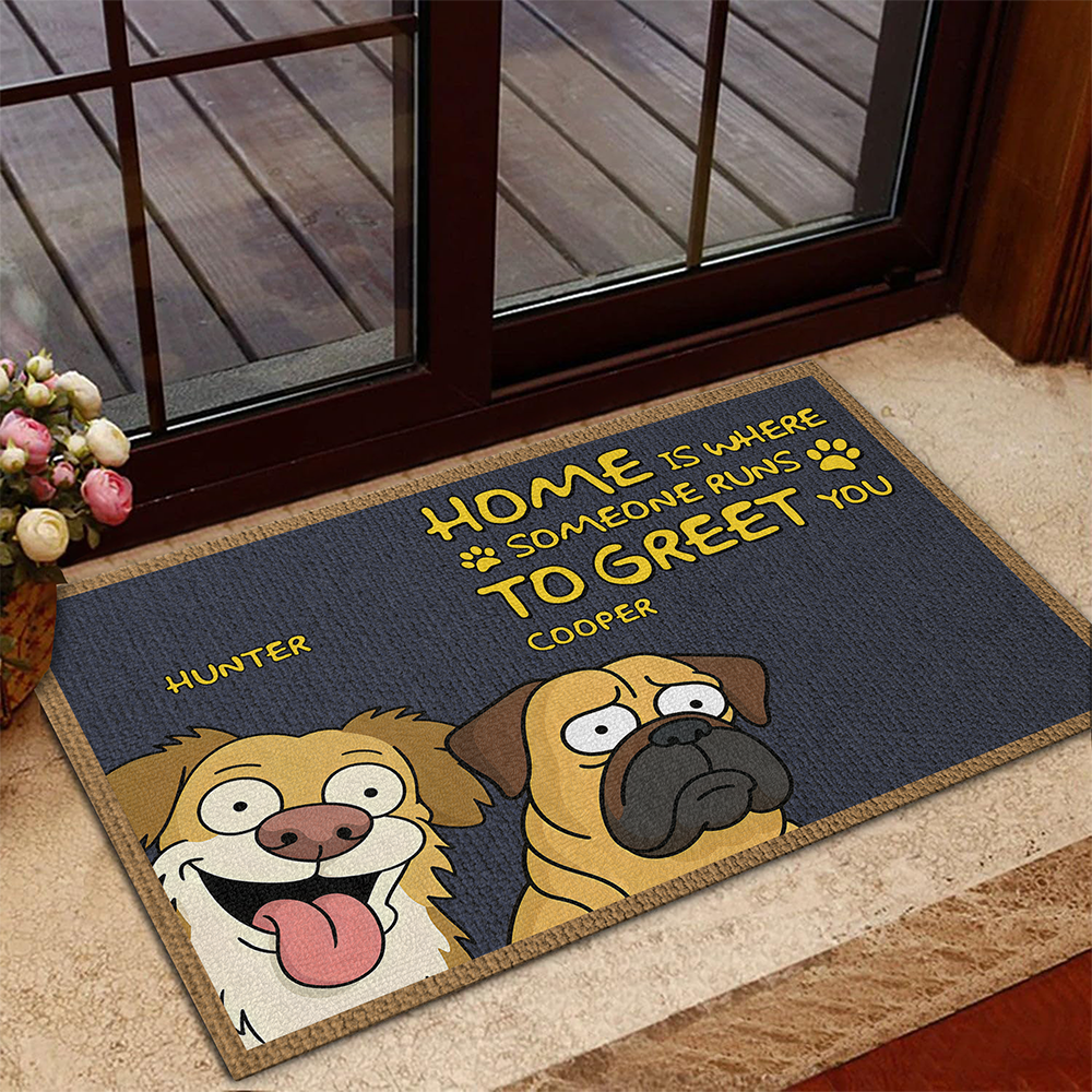 Home Is Where Someone Runs To Greet You Dog Personalized Doormat HA75 892184